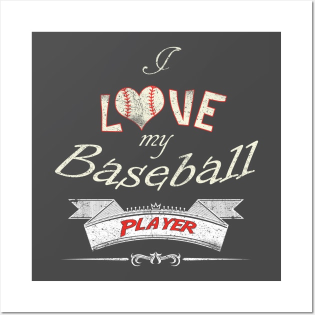 I Love My Baseball Player Wall Art by joshp214